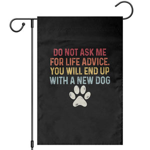 Do Not Ask Me For Life Advice Garden Flag Funny Quote Dog Lover Gift TS14 Black Print Your Wear