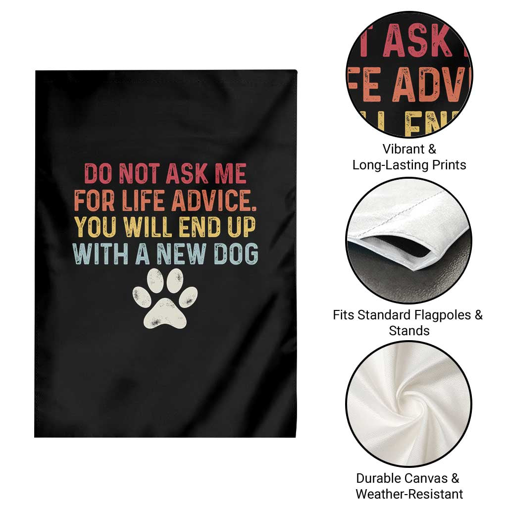 Do Not Ask Me For Life Advice Garden Flag Funny Quote Dog Lover Gift TS14 Print Your Wear
