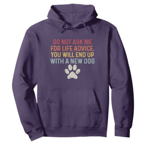Do Not Ask Me For Life Advice Hoodie Funny Quote Dog Lover Gift TS14 Purple Print Your Wear