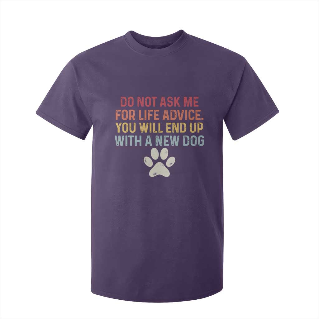 Do Not Ask Me For Life Advice T Shirt For Kid Funny Quote Dog Lover Gift TS14 Purple Print Your Wear