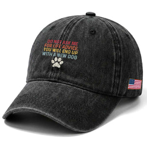Do Not Ask Me For Life Advice Washed Cotton Baseball Cap Funny Quote Dog Lover Gift TS14 Print Your Wear