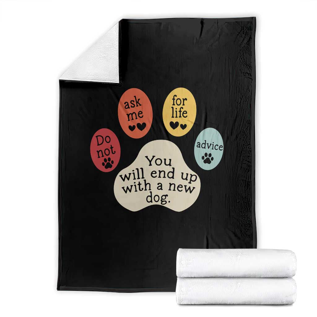 Do Not Ask Me For Life Advice Throw Blanket Funny Sarcastic Dog Lover Gift TS14 Black Print Your Wear