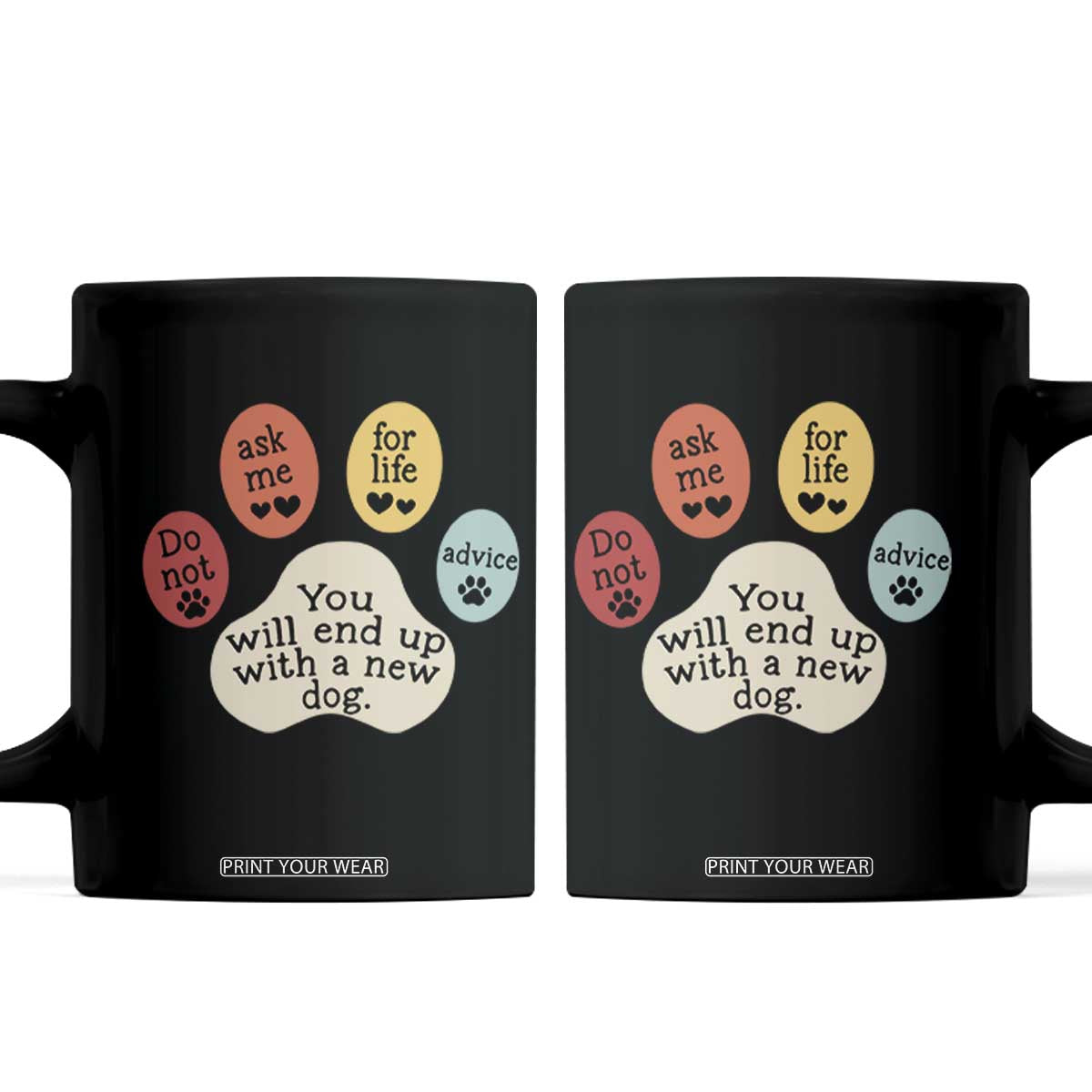 Do Not Ask Me For Life Advice Coffee Mug Funny Sarcastic Dog Lover Gift