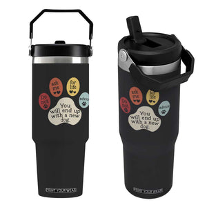 Do Not Ask Me For Life Advice Flip Straw Tumbler Funny Sarcastic Dog Lover Gift