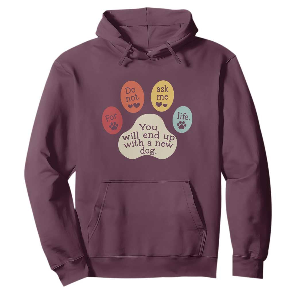 Do Not Ask Me For Life Advice Hoodie Funny Sarcastic Dog Lover Gift