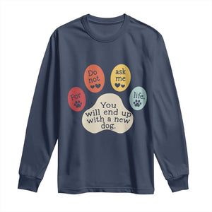 Do Not Ask Me For Life Advice Long Sleeve Shirt Funny Sarcastic Dog Lover Gift