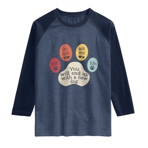 Do Not Ask Me For Life Advice Raglan Shirt Funny Sarcastic Dog Lover Gift