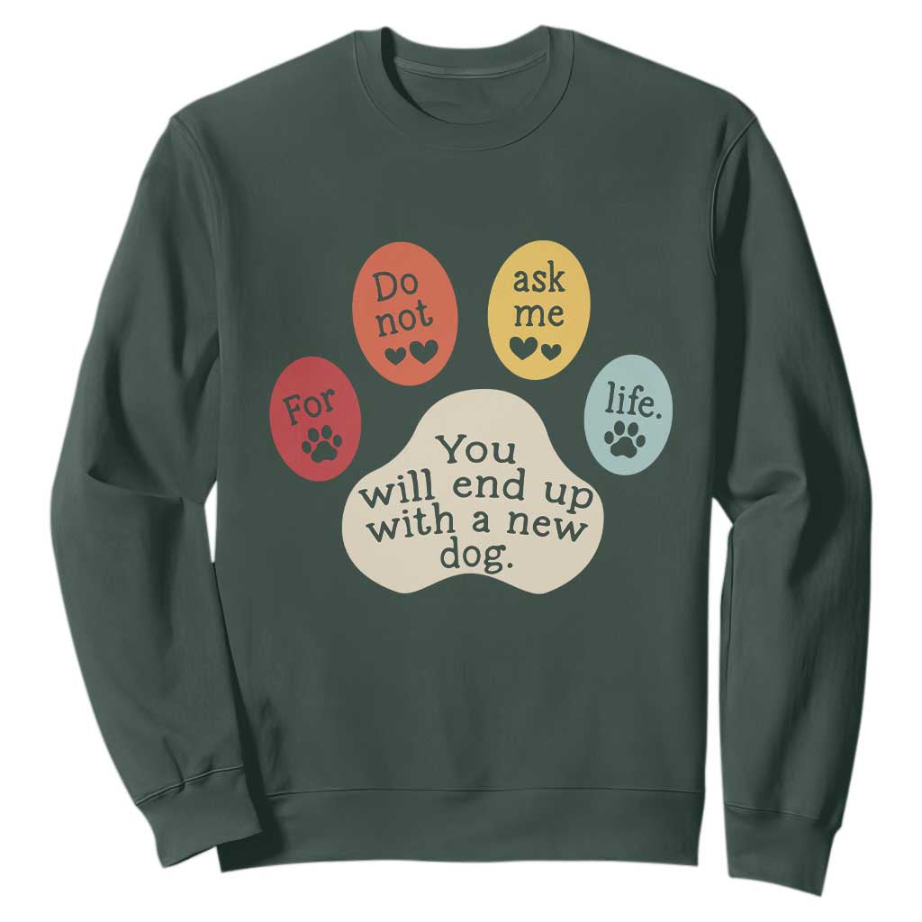 Do Not Ask Me For Life Advice Sweatshirt Funny Sarcastic Dog Lover Gift