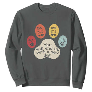 Do Not Ask Me For Life Advice Sweatshirt Funny Sarcastic Dog Lover Gift