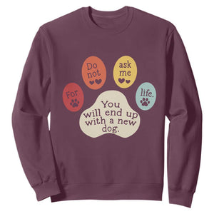 Do Not Ask Me For Life Advice Sweatshirt Funny Sarcastic Dog Lover Gift