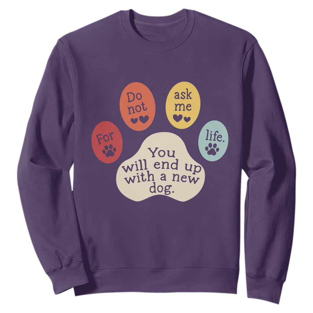 Do Not Ask Me For Life Advice Sweatshirt Funny Sarcastic Dog Lover Gift