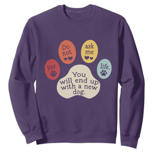 Do Not Ask Me For Life Advice Sweatshirt Funny Sarcastic Dog Lover Gift