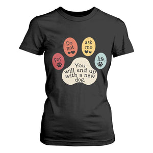 Do Not Ask Me For Life Advice T Shirt For Women Funny Sarcastic Dog Lover Gift