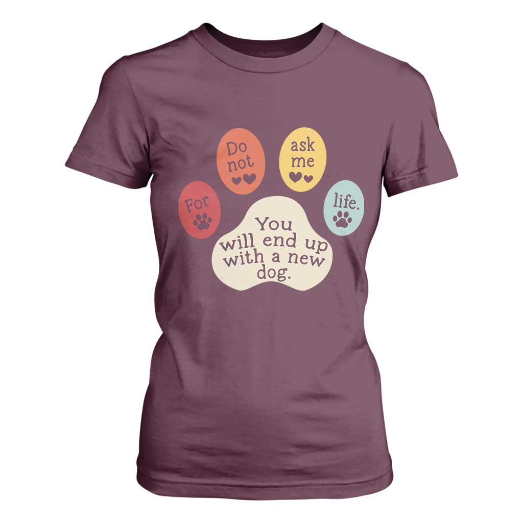 Do Not Ask Me For Life Advice T Shirt For Women Funny Sarcastic Dog Lover Gift