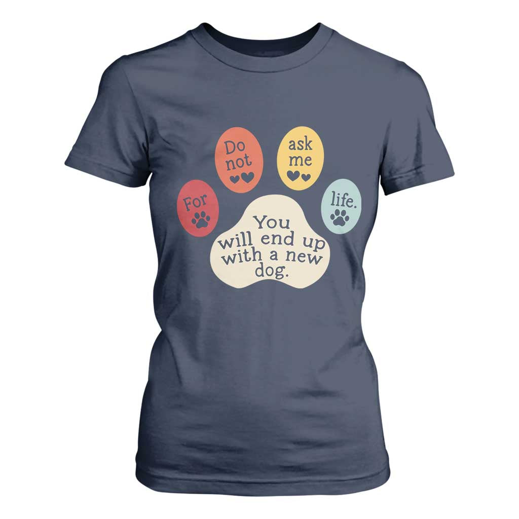 Do Not Ask Me For Life Advice T Shirt For Women Funny Sarcastic Dog Lover Gift