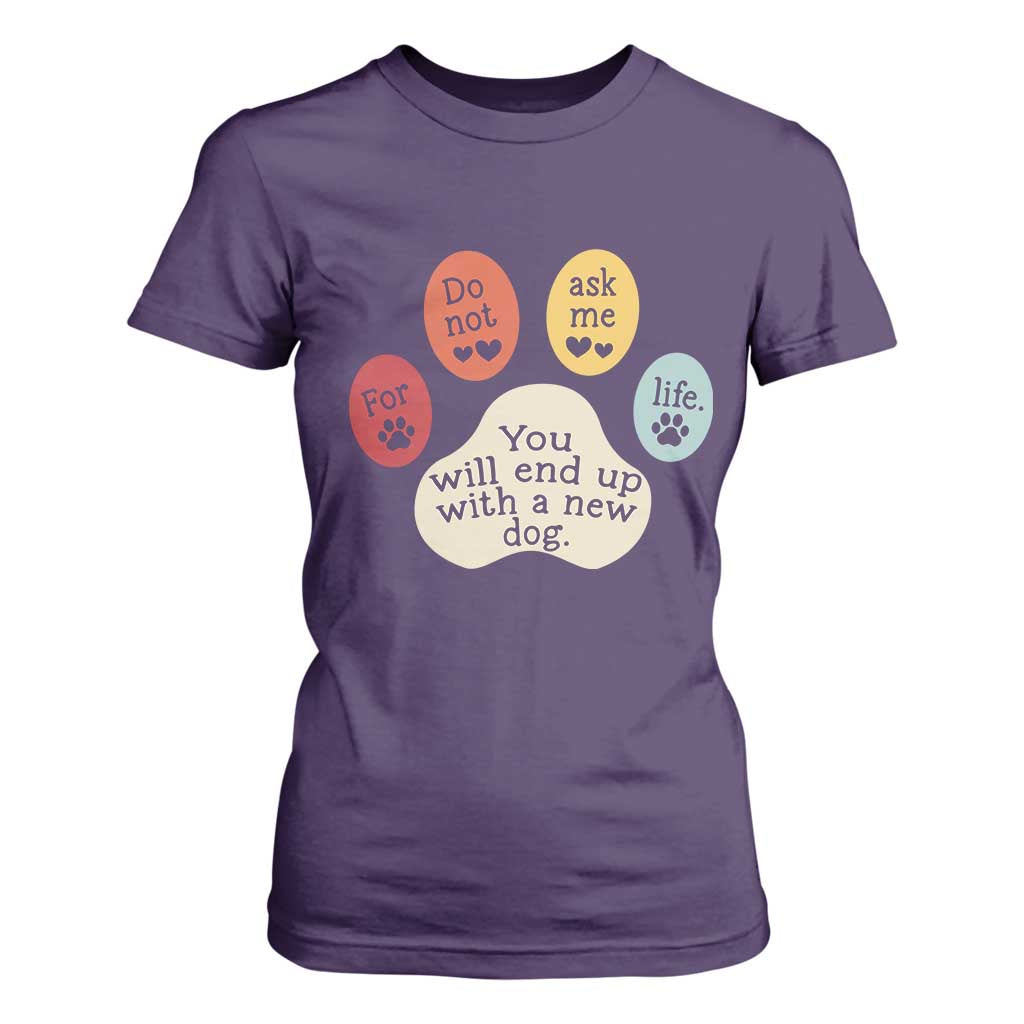 Do Not Ask Me For Life Advice T Shirt For Women Funny Sarcastic Dog Lover Gift