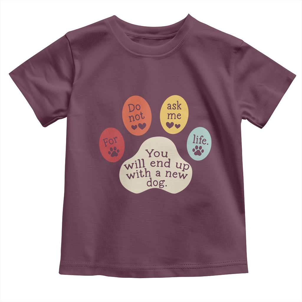 Do Not Ask Me For Life Advice Toddler T Shirt Funny Sarcastic Dog Lover Gift