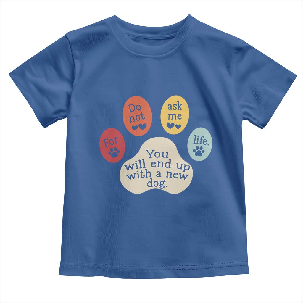 Do Not Ask Me For Life Advice Toddler T Shirt Funny Sarcastic Dog Lover Gift