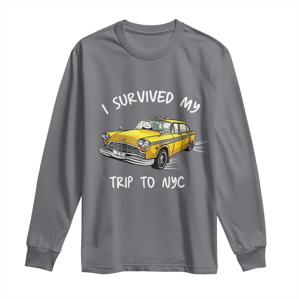 I Survived My Trip to NYC Long Sleeve Shirt Funny New York City Yellow Taxi Meme