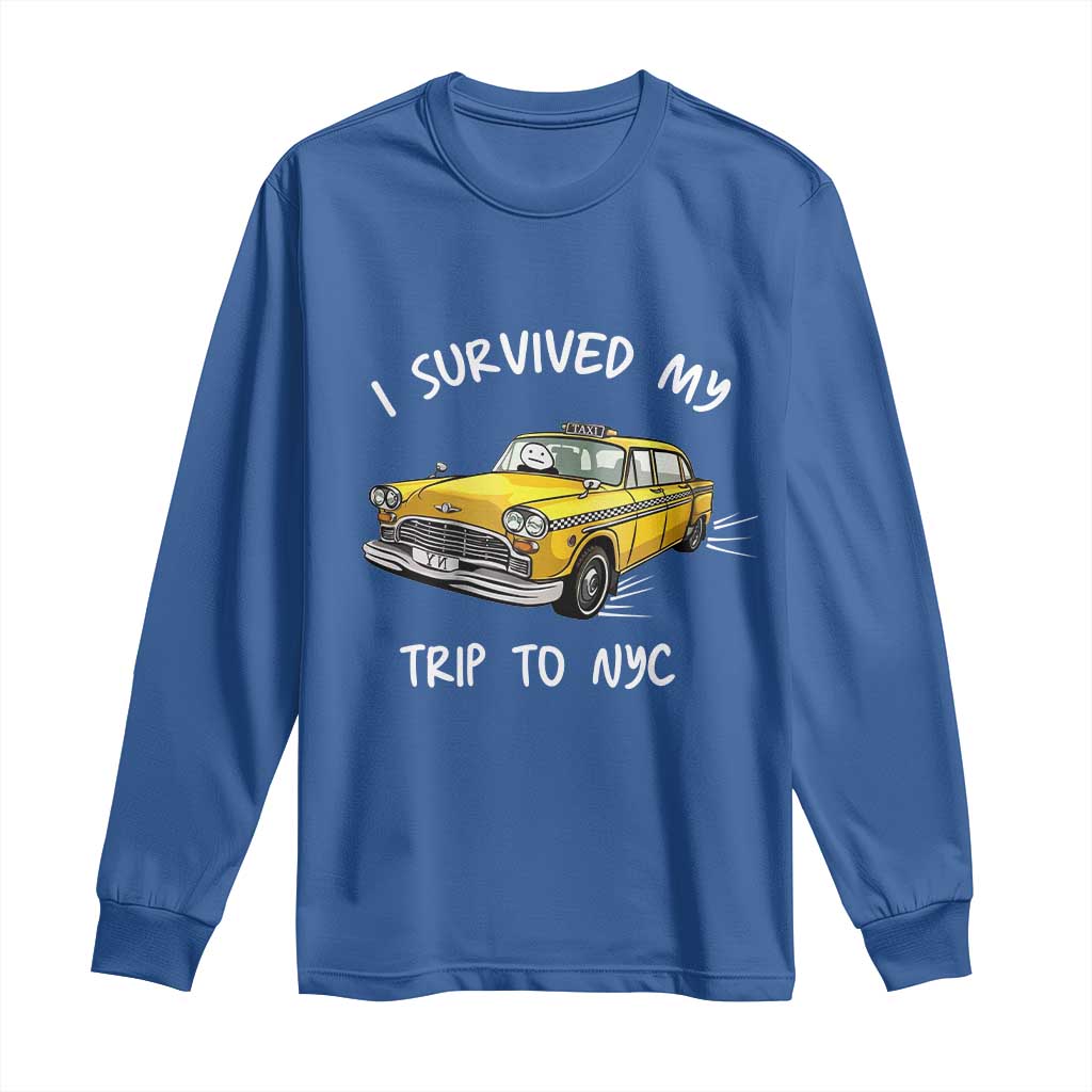 I Survived My Trip to NYC Long Sleeve Shirt Funny New York City Yellow Taxi Meme