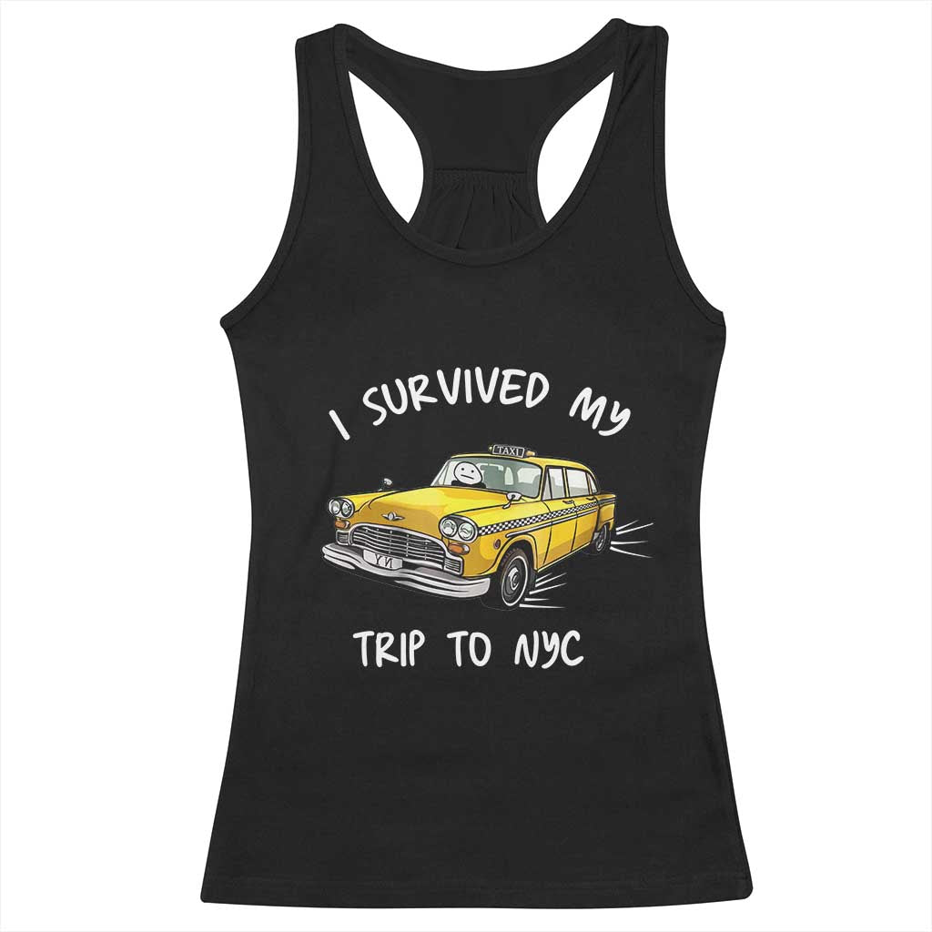 I Survived My Trip to NYC Racerback Tank Top Funny New York City Yellow Taxi Meme TS14 Black Print Your Wear