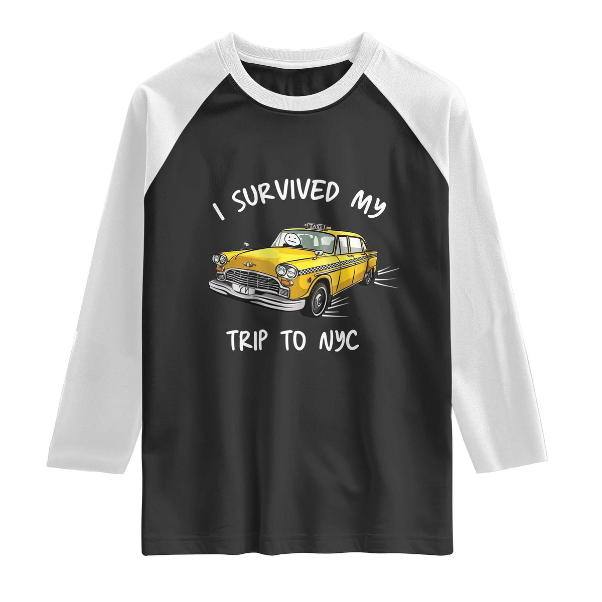 I Survived My Trip to NYC Raglan Shirt Funny New York City Yellow Taxi Meme