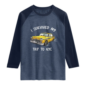 I Survived My Trip to NYC Raglan Shirt Funny New York City Yellow Taxi Meme