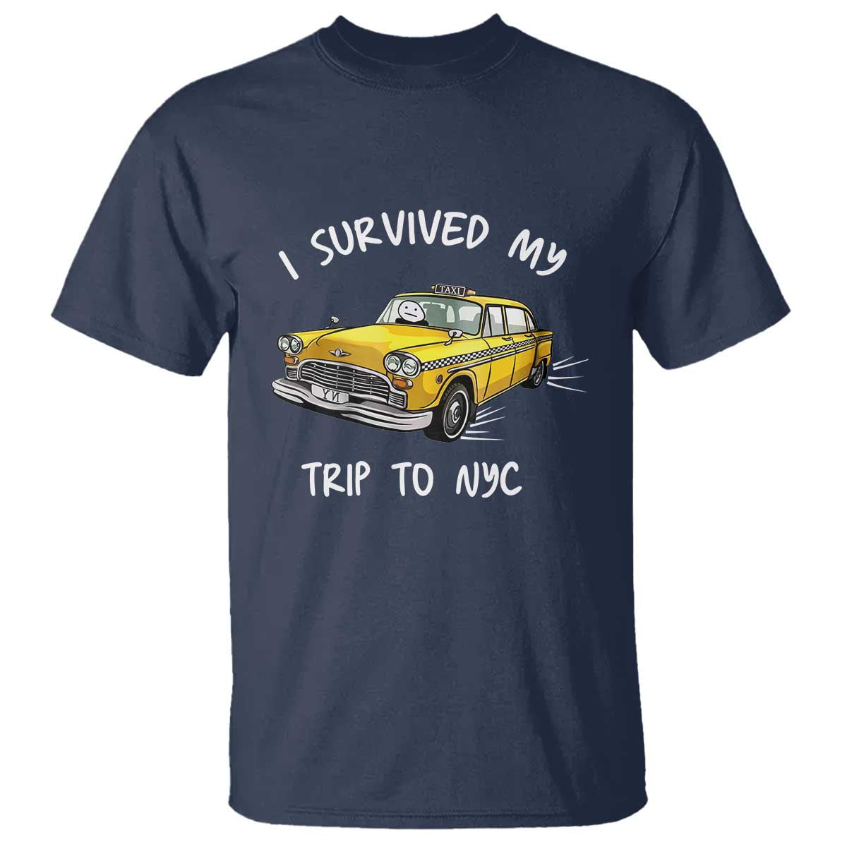 I Survived My Trip to NYC T Shirt Funny New York City Yellow Taxi Meme