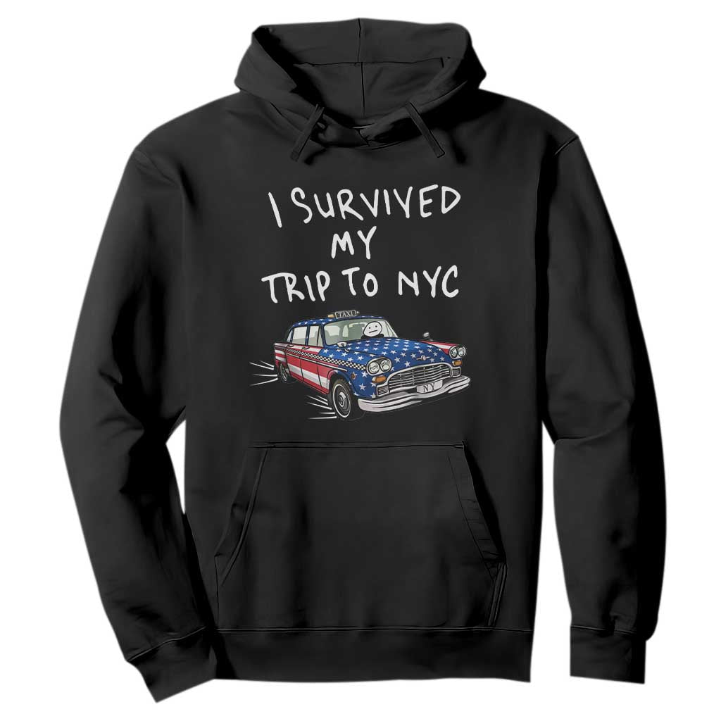 I Survived My Trip to NYC Hoodie Funny New York City USA Flag Taxi Meme