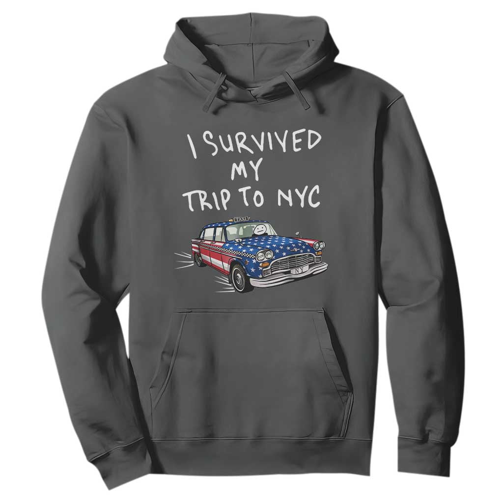 I Survived My Trip to NYC Hoodie Funny New York City USA Flag Taxi Meme