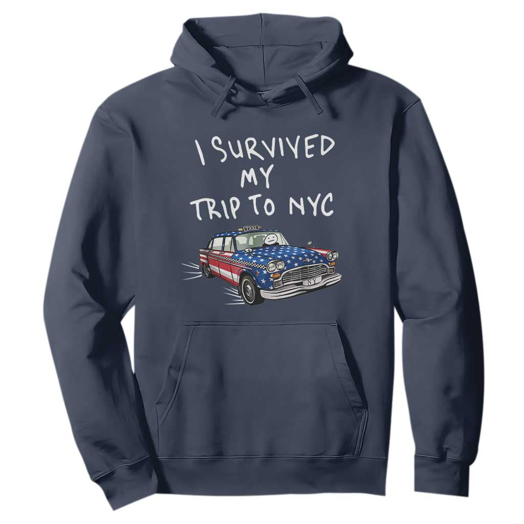 I Survived My Trip to NYC Hoodie Funny New York City USA Flag Taxi Meme