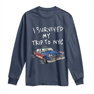 I Survived My Trip to NYC Long Sleeve Shirt Funny New York City USA Flag Taxi Meme