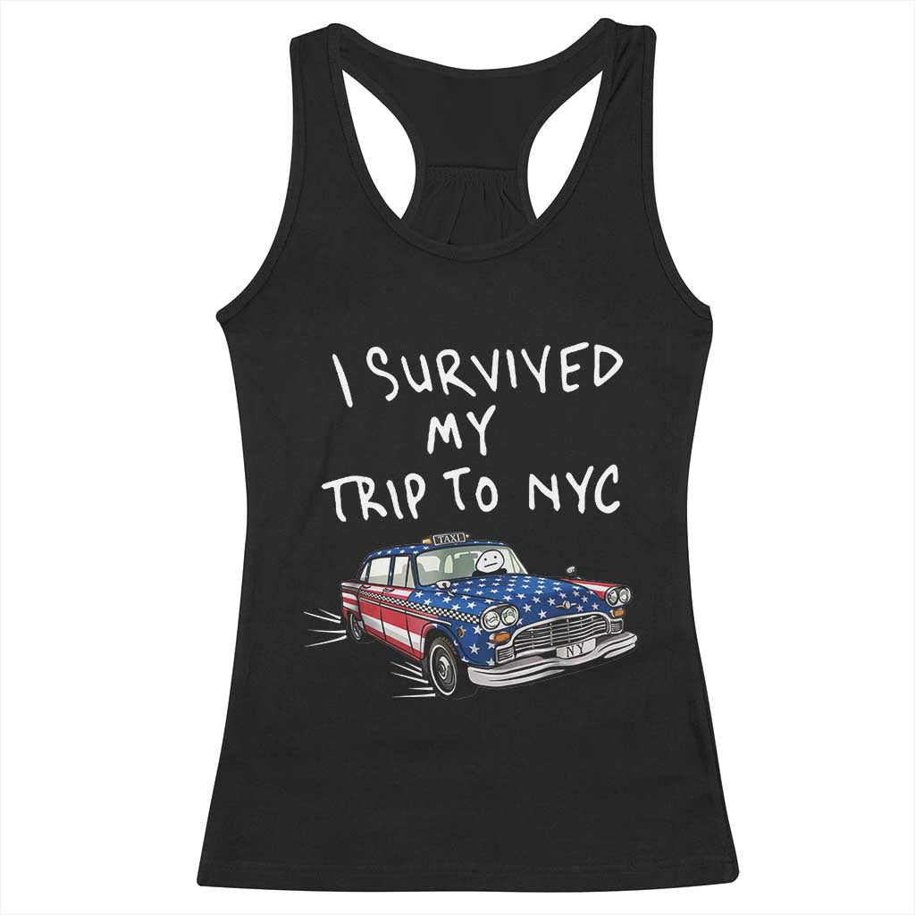 I Survived My Trip to NYC Racerback Tank Top Funny New York City USA Flag Taxi Meme TS14 Black Print Your Wear
