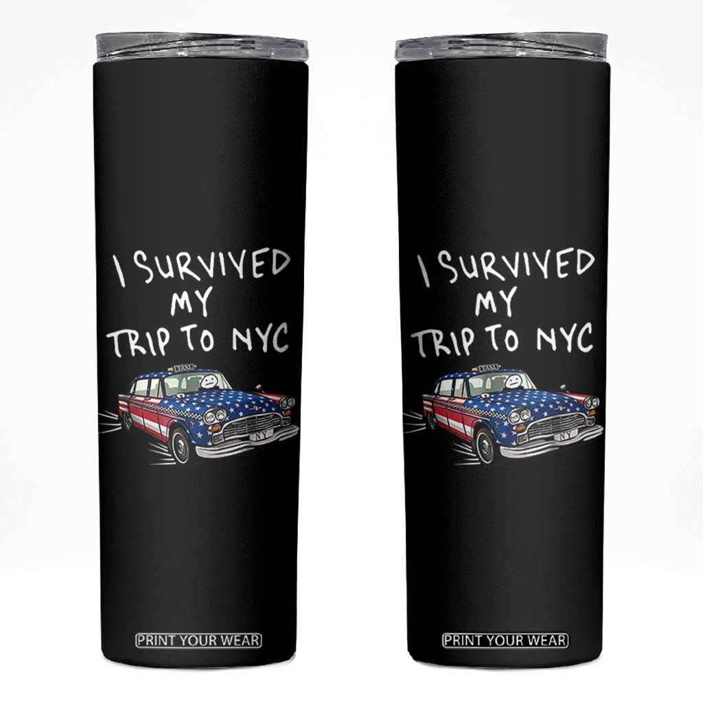 I Survived My Trip to NYC Skinny Tumbler Funny New York City USA Flag Taxi Meme