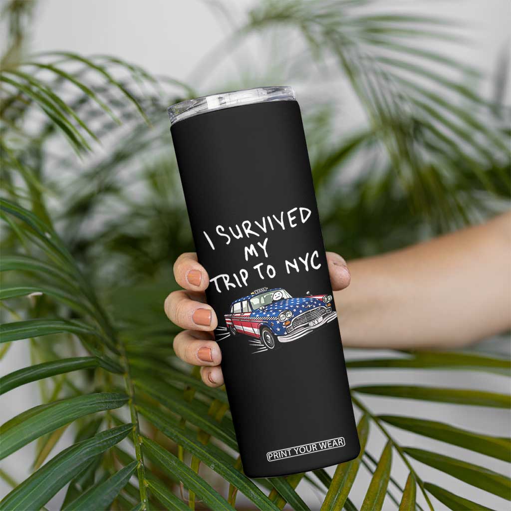 I Survived My Trip to NYC Skinny Tumbler Funny New York City USA Flag Taxi Meme