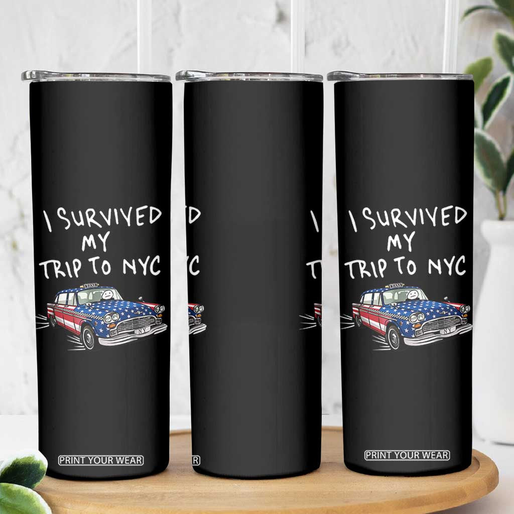 I Survived My Trip to NYC Skinny Tumbler Funny New York City USA Flag Taxi Meme