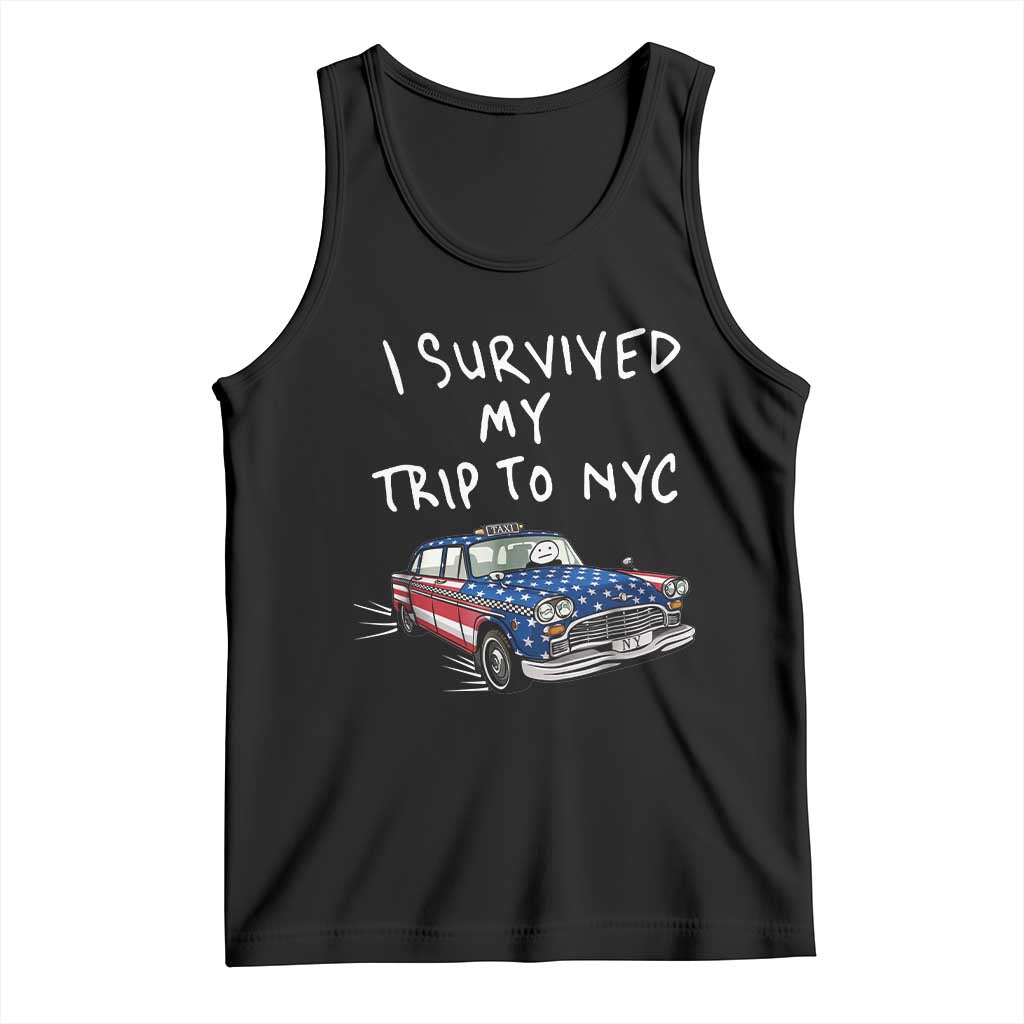 I Survived My Trip to NYC Tank Top Funny New York City USA Flag Taxi Meme TS14 Black Print Your Wear