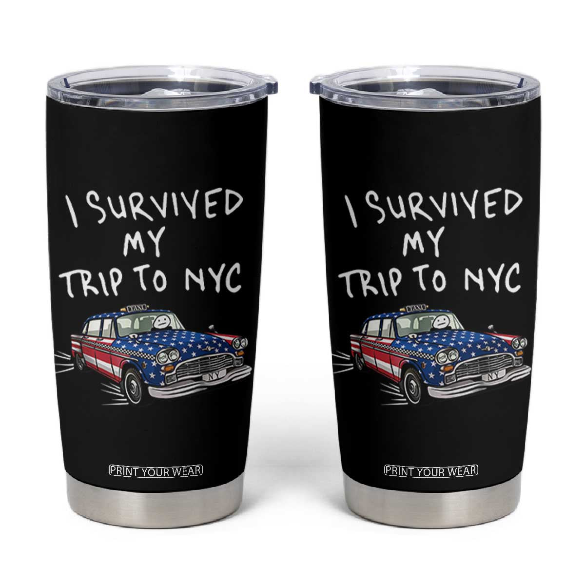 I Survived My Trip to NYC Tumbler Cup Funny New York City USA Flag Taxi Meme