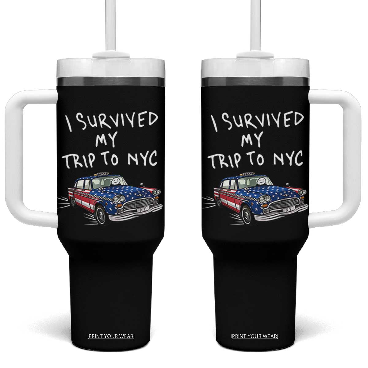 I Survived My Trip to NYC Tumbler With Handle Funny New York City USA Flag Taxi Meme TS14 One Size: 40 oz Black Print Your Wear