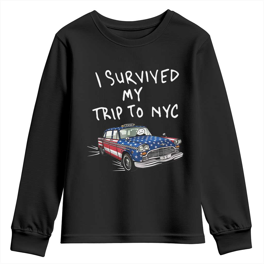 I Survived My Trip to NYC Youth Sweatshirt Funny New York City USA Flag Taxi Meme TS14 Black Print Your Wear