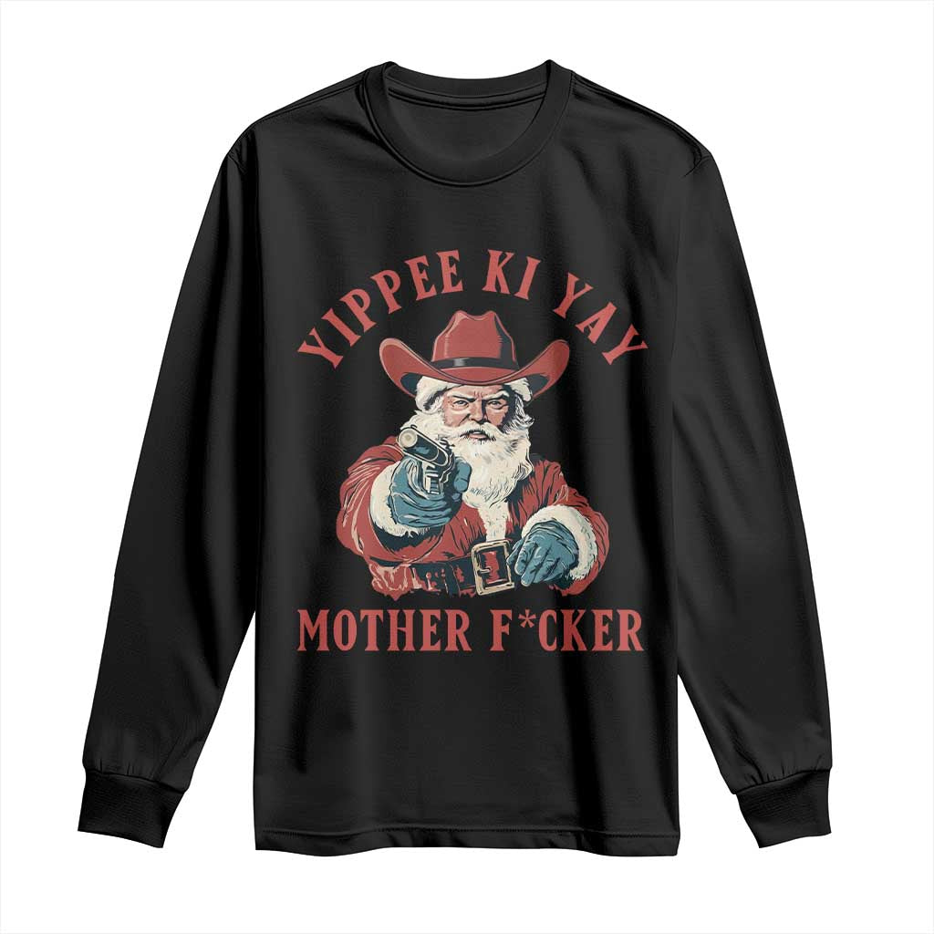 Yippee Ki Yay Mother Fcker Long Sleeve Shirt Funny Santa Gun Christmas TS14 Black Print Your Wear