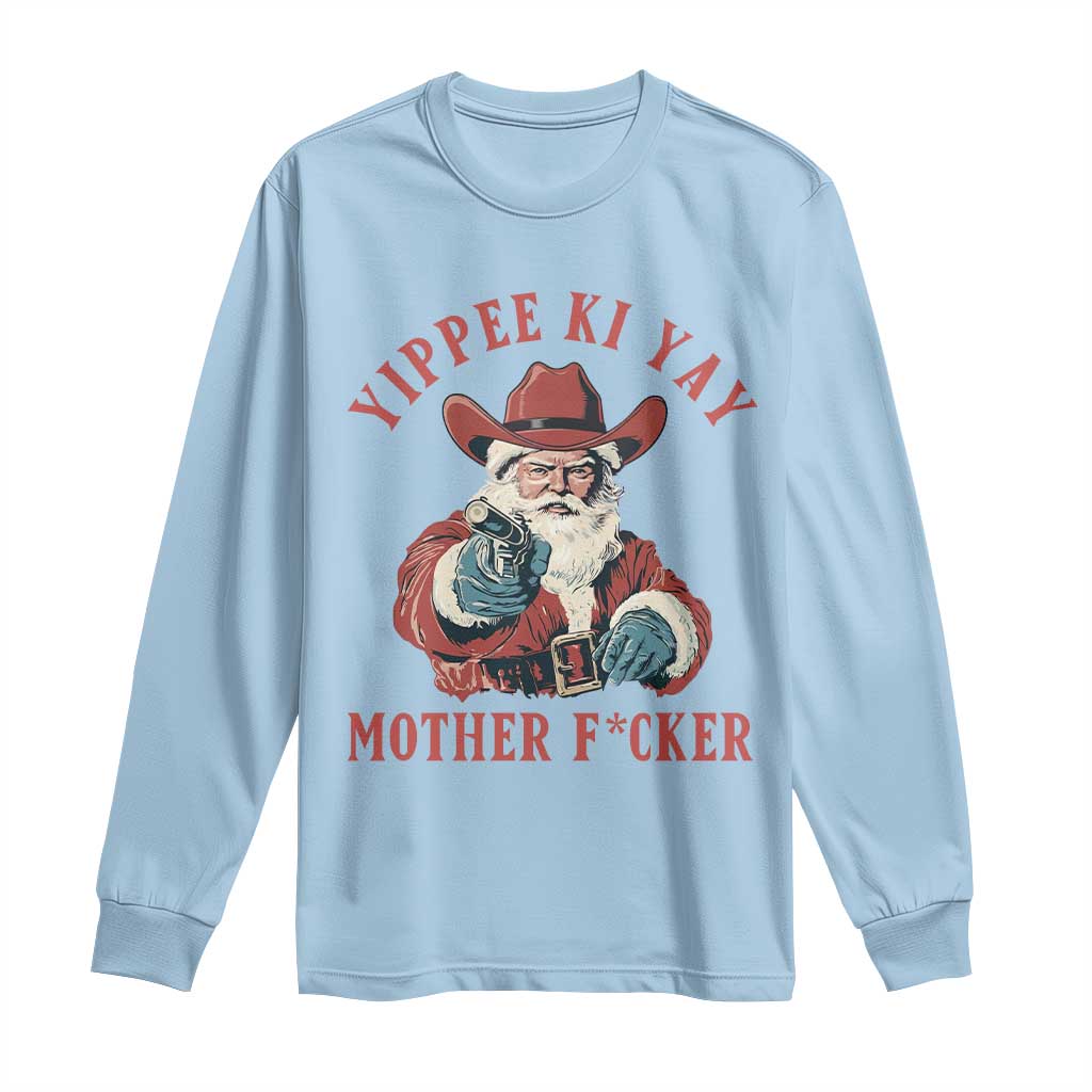 Yippee Ki Yay Mother Fcker Long Sleeve Shirt Funny Santa Gun Christmas TS14 Light Blue Print Your Wear