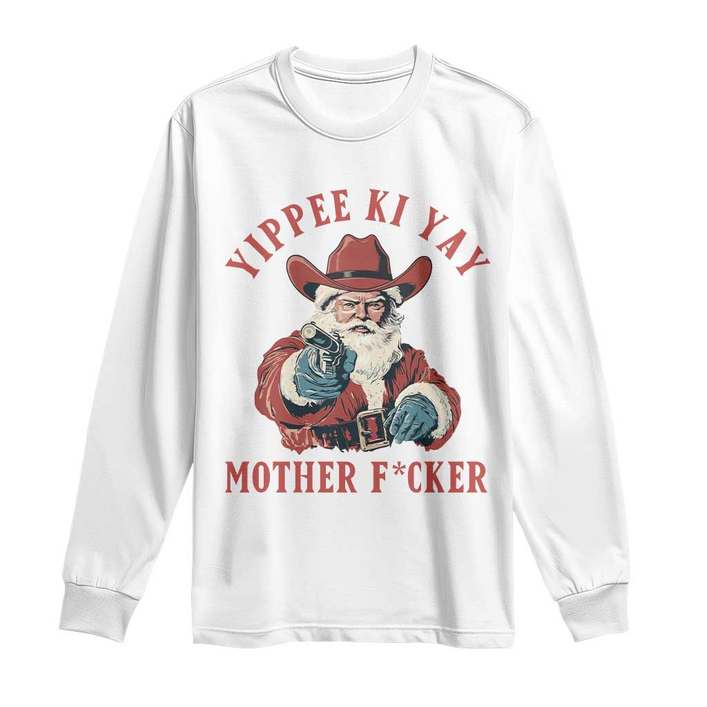 Yippee Ki Yay Mother Fcker Long Sleeve Shirt Funny Santa Gun Christmas TS14 White Print Your Wear