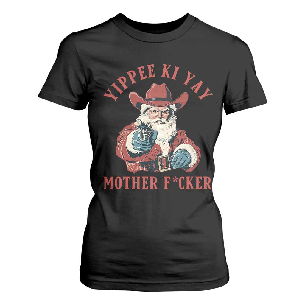 Yippee Ki Yay Mother Fcker T Shirt For Women Funny Santa Gun Christmas TS14 Black Print Your Wear