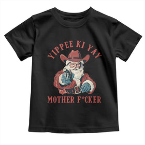 Yippee Ki Yay Mother Fcker Toddler T Shirt Funny Santa Gun Christmas TS14 Black Print Your Wear