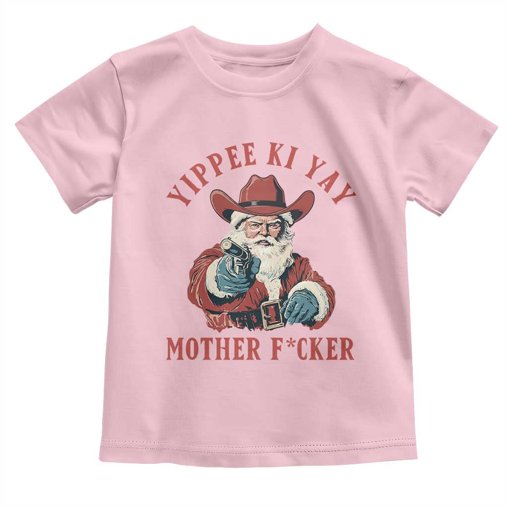 Yippee Ki Yay Mother Fcker Toddler T Shirt Funny Santa Gun Christmas TS14 Light Pink Print Your Wear