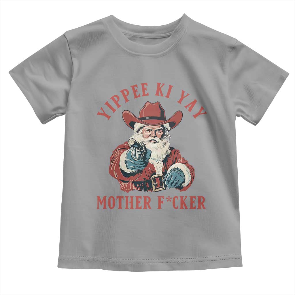 Yippee Ki Yay Mother Fcker Toddler T Shirt Funny Santa Gun Christmas TS14 Sport Gray Print Your Wear
