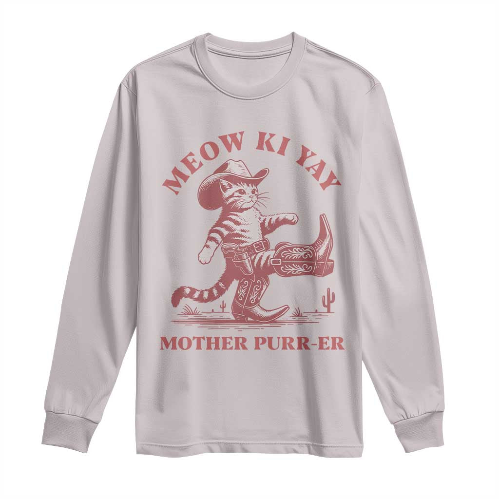 Funny Cowboy Cat Long Sleeve Shirt Western Rodeo Meow Ki Yay Mother Purrer TS14 Ice Gray Print Your Wear