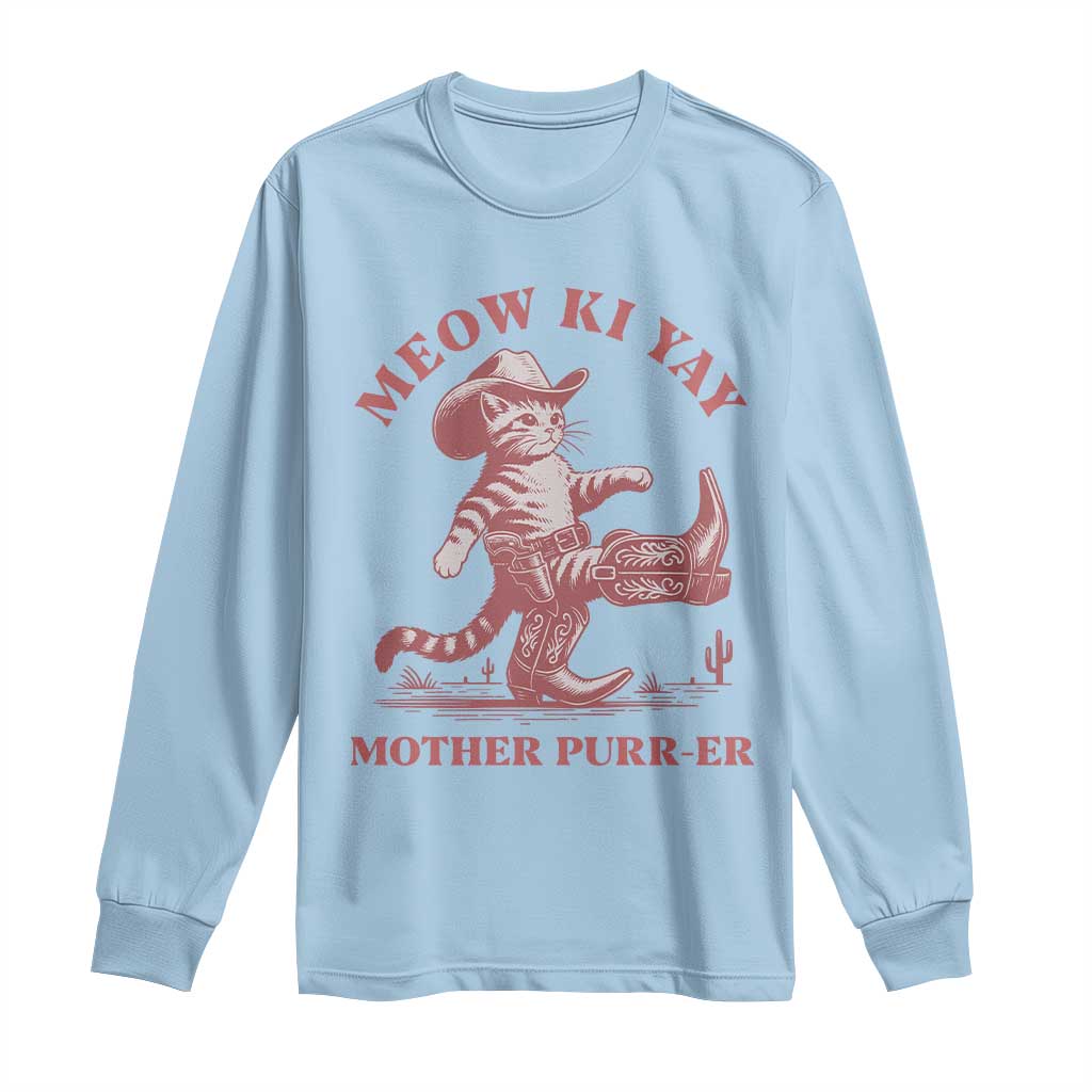 Funny Cowboy Cat Long Sleeve Shirt Western Rodeo Meow Ki Yay Mother Purrer TS14 Light Blue Print Your Wear