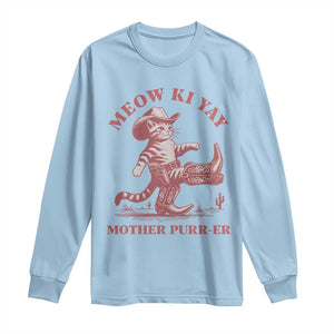 Funny Cowboy Cat Long Sleeve Shirt Western Rodeo Meow Ki Yay Mother Purrer TS14 Light Blue Print Your Wear
